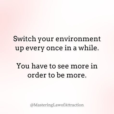 Change your surroundings to change your perspective. It's in new experiences that you discover new possibilities. Go out, explore, and broaden your horizons. 🌍✨ Change Your Surroundings Quotes, Your Surroundings Quotes, Horizon Quotes, Winner Mindset, Universal Truths, Gratitude Board, Lady Quotes, Dream Bigger, Change Your Perspective