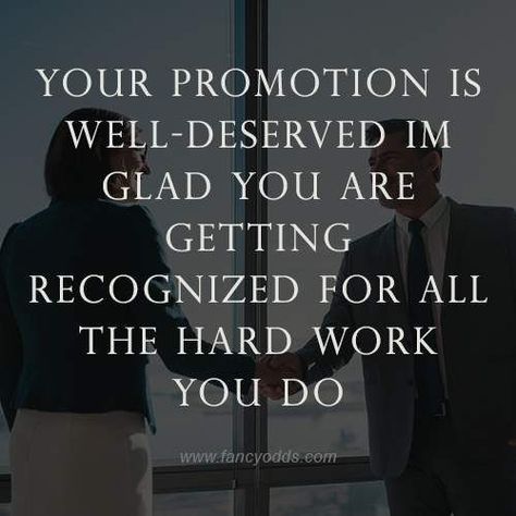 Your promotion is well-deserved Im glad you are getting recognized for all the hard work you do Quotes About Promotion At Work, I Got Promoted At Work Quotes, Job Promotion Quotes Congratulations, Job Promotion Quotes, Promotion Wishes, Quotes Congratulations, Congratulations Promotion, Promotion Quotes, Job Wishes