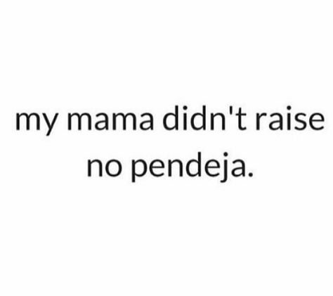 Mexican Quotes For Instagram, Mexican Senior Quotes, Senior Quotes In Spanish, Mexican Quotes In Spanish, Chicana Quotes, Hispanic Quotes, Chola Quotes, Mexican Slang, Dominicans Be Like