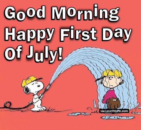 Happy First Day Of July Good Morning Summer Snoopy, Father Picture, Good Morning Facebook, July Quotes, Hello July, Snoopy Funny, Happy July, Snoopy Quotes, Snoopy Pictures