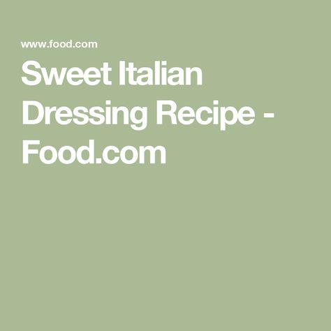 Sweet Italian Dressing Recipe  - Food.com Italian House Dressing Recipe, Italian House Dressing, Sweet Italian Dressing Recipe, Sweet Italian Dressing, House Dressing Recipe, Italian Dressing Recipe, Italian Dressing Recipes, House Dressing, Italian Salad Dressing