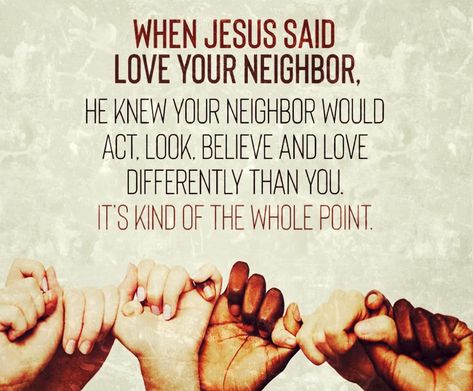 Love Your Neighbor As Yourself, Love Your Neighbor, Say Love You, Love Your Neighbour, Jesus Quotes, Love Your, Favorite Quotes, Jesus Christ, Knowing You