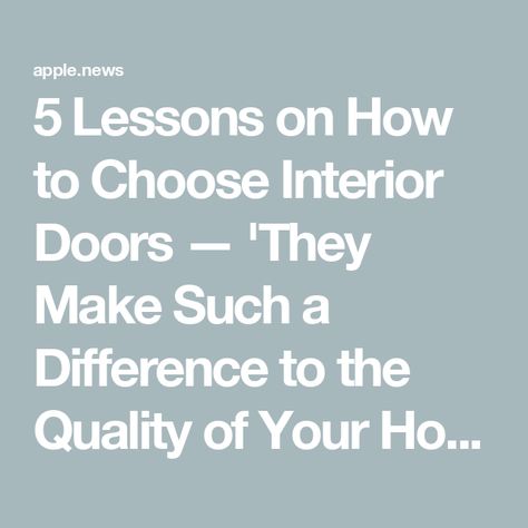 5 Lessons on How to Choose Interior Doors — 'They Make Such a Difference to the Quality of Your Home!' Unique Interior Door Ideas, Types Of Doors Interior, Interior Doors, Interior Door, Doors Interior, Need To Know, Doors, Interior Design, Design