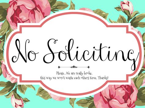 Free Printable, No Soliciting Sign "No Soliciting Please... we really are broke, this way we won't waste each others time, thanks!" No Soliciting Sign Printable Free, Printable Signs Free, No Soliciting Sign, No Soliciting Signs, No Soliciting, Printable Signs, Free Printable, Free Printables, Personalized Items