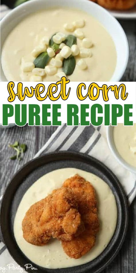 Roasted Corn Puree, Sweet Corn Cream Sauce, Corn Cream Sauce, Sweet Corn Puree Recipe, Sweet Corn Sauce, Corn Sauce Creamy, Pureed Corn, Corn Puree Recipe, Purée Foods