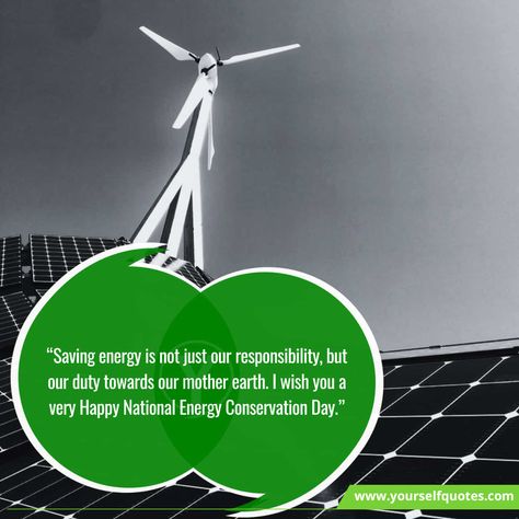 National Energy Conservation Day is essential to reflect on our impact on the environment and how we can do better. This is a time to think about ways... , National Energy Conservation Day Quotes, Wishes & Messages , https://www.yourselfquotes.com/national-energy-conservation-day-quotes/ National Energy Conservation Day, Energy Conservation Day, 2022 Quotes, 2023 Quotes, Energy Quotes, Quotes Messages, Energy Conservation, Wishes Messages, Day Quotes