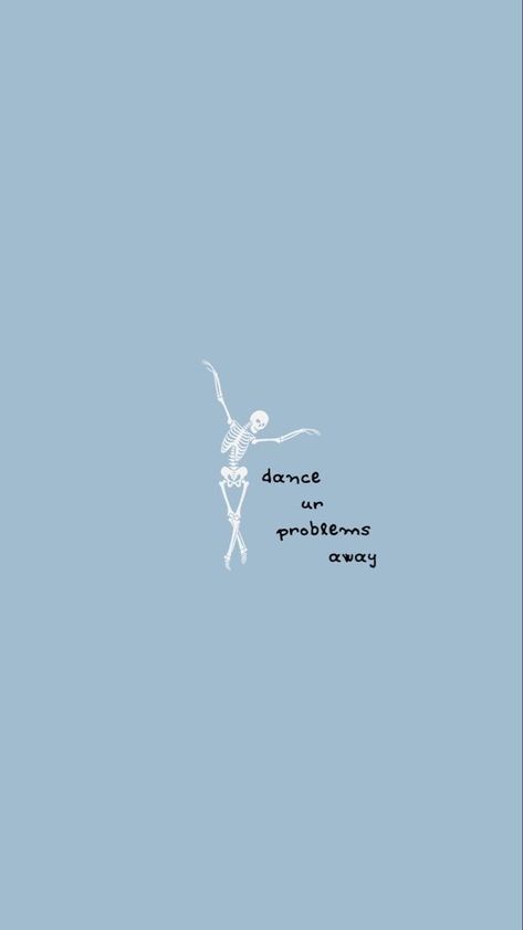 Aesthetic Dance Wallpaper Iphone, Dance Wallpapers Aesthetic, Dance Vibes Aesthetic Wallpaper, Cute Dance Quotes, Dance Phone Wallpaper, Cute Dance Wallpapers, Unbothered Wallpaper, Dancing In Bedroom Aesthetic, Blue Skeleton Wallpaper