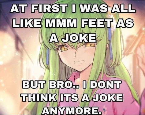 Feet are kinda lit doe | At First I Was Like "Mmm Feet" As A Joke | Know Your Meme Insta Memes, Lol Memes, Frases Tumblr, Memes Anime, Memes Humor, Anime Meme, Fb Memes, Instagrammer, Funny Me