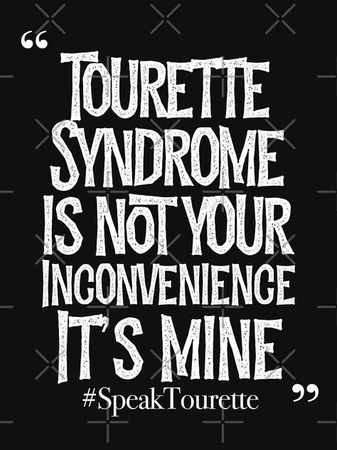 Tourettes Syndrome Quotes, Tourettes Awareness, Disabilities Awareness, Syndrome Quotes, Special Needs Quotes, Tourettes Syndrome, Oc Reference, Tik Tak, Awareness Shirt