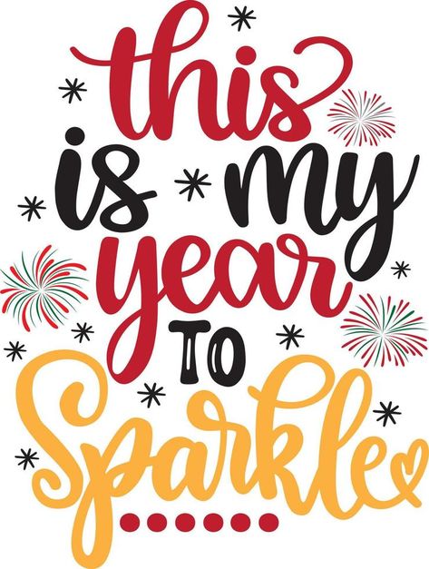 This is My Year to Sparkle, Happy New Year, Cheers to the New Year, Holiday, Vector Illustration File New Year Sparkle, Happy New Year Clipart, New Year Logo, Happy New Year Signs, File Illustration, Cheers To The New Year, Year Wallpaper, Disneyland Anaheim, Cricut Hacks