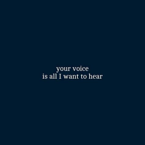 Your happy loved voice, not the one I heard last time and seemed to be 15 years older Missing Your Voice Quotes, I Love Your Voice Quotes, Hearing Your Voice Quotes Feelings, Love Your Voice Quotes, Miss Your Voice Quotes, I Miss Your Voice Quotes, His Voice Quotes Love Feelings, Voice Quotes Love, Hear Your Voice Quotes