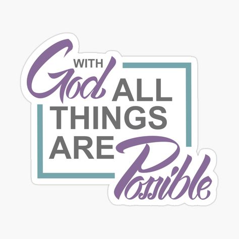 Get my art printed on awesome products. Support me at Redbubble #RBandME: https://www.redbubble.com/i/sticker/With-God-all-things-are-possible-by-ZalinaKadyrova/49002776.JCQM3?asc=u Christian Merchandise, Bible Bookmarks, Christian Decals, Positivity Stickers, God Sticker, Bible Verse Background, Bible Bookmark, Bible Study Help, Jesus Return