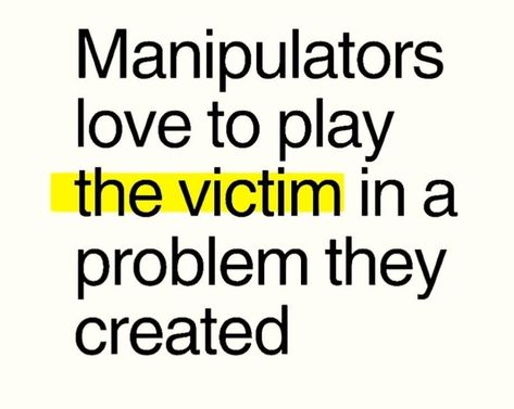 Quotes About Manipulators, Quotes About Manipulative People, Manipulators Quotes, Manipulative Aesthetic, Manipulative People Quotes, Pathetic Women, Manipulative Women, Two Sides To Every Story, Victim Quotes