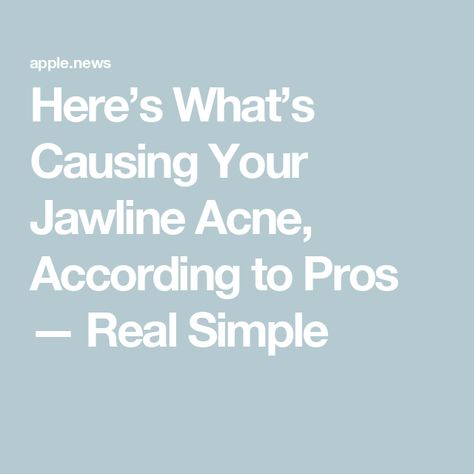 Here’s What’s Causing Your Jawline Acne, According to Pros — Real Simple Acne On Jawline Meaning, Jawline Acne Causes, Acne On Jawline, What Causes Acne, For Jawline, Jawline Acne, Neck Acne, Acne Causes, Real Simple