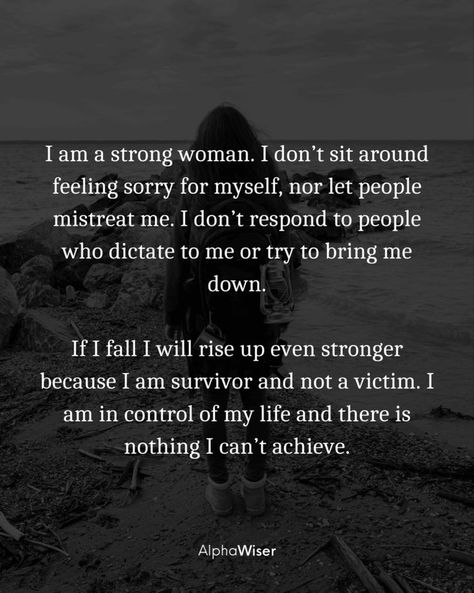 I Am Not A Victim I Am A Survivor, I Am A Survivor Not A Victim, Im Not A Victim Quotes, Letting Myself Down Quotes, Bringing People Down Quotes, Survivor Not Victim Quotes, Im Not A Victim Im A Survivor, Mistreating People Quotes, I’m Not A Victim Quotes