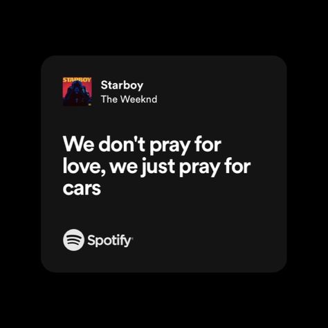 Love Cars Quote, Often The Weeknd Spotify, The Weekend Quotes Lyrics The Weeknd, Black Lyrics Aesthetic, The Weekend Quotes Lyrics, The Weekend Lyrics Quotes, The Weeknd Pics, Car Love Quotes, Spotify Songs Aesthetic