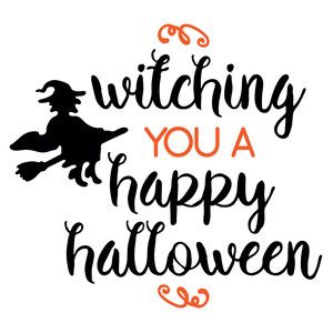 Witching You A Happy Halloween, Happy Halloween Witches Quote, Halloween Catchy Phrases, Halloween Sayings Signs, This Is Halloween, Halloween Card Sayings, Halloween Witch Sayings, Halloween Quotes And Sayings Cute, Halloween Signs And Sayings