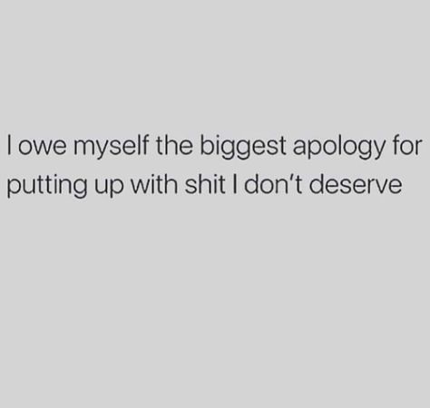 I owe myself the biggest apology for putting up with shit I don't deserve. I Don't Need Your Apology, Apology To Myself, Apologizing Quotes, Leo Virgo Cusp, Empty Promises, Instagram Photo Editing, Video Ideas, Story Ideas, Note To Self