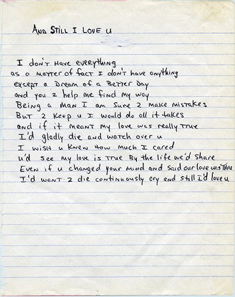 And Still I Love U - Tupac's Handwritten Poem | 2PacLegacy.net Tupac Love Quotes, 2pac Poems, Tupac Poems, Love You Poems, 2pac Quotes, Tupac Quotes, Love Yourself Lyrics, Hip Hop Quotes, Qoutes About Love