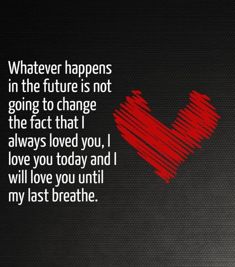 I know this for a fact. Things will change we will not always see eye to eye or agree but the one thing I will always know is simply that I will love you. Love You Forever Quotes, Always Love You Quotes, Love You Quotes, Love You Quotes For Him, I Always Love You, I Love You Quotes For Him, I Will Love You, Soulmate Love Quotes, Forever Quotes