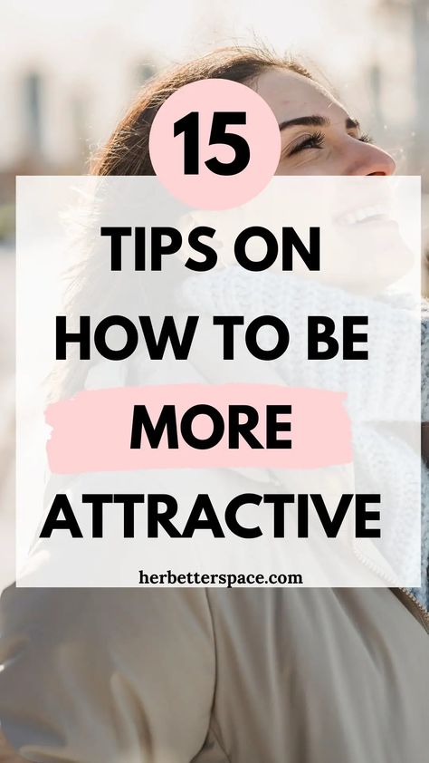 How To Be More Attractive: Tips To Shine Brighter More Attractive Tips, Attractive Tips, Accept Myself, How To Look Attractive, Be More Attractive, Beauty Mistakes, Personal Development Goals, How To Improve Yourself, How To Become Pretty