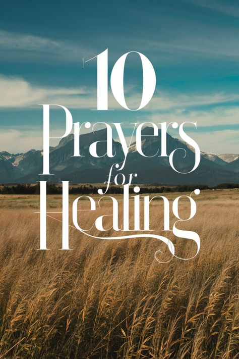 "10 Prayers for Healing" text over a landscape with tall grass and mountains in the background. Recovery Prayers Quotes, Hospital Prayers Quote, Prayers For Recovery From Surgery, Prayer For Healing Sick Friend, Healing Prayers For Loved One, Sending Healing Prayers, Praying For Healing For Someone, Powerful Healing Prayers, Prayers For Health And Healing