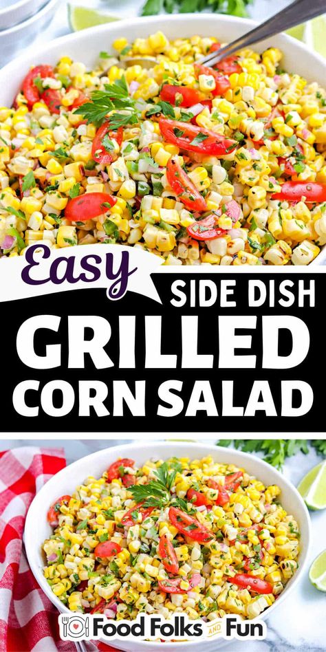 Discover the ultimate summer delight with this Grilled Corn Salad recipe. It’s bursting with flavors, freshness, textures, and smoky goodness.  via @foodfolksandfun Grilled Corn Recipes, Creamy Fruit Salads, Corn Salad Recipe, Fresh Corn Salad, Corn Side Dish, Grilled Salad, Grilled Corn Salad, Corn Dishes, Corn Salad Recipes