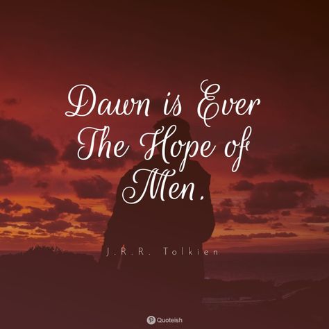 33+ Dawn Quotes - QUOTEISH Dawn Quotes Inspiration, Dawn Quotes, Parts Of The Earth, Before The Dawn, Quote Images, John Ruskin, Inspirational Quotes With Images, The Last Word, Margaret Atwood