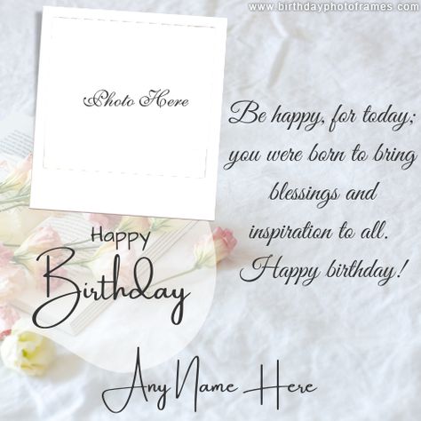 happy birthday card with name and photo edit - birthdayphotoframes.com Bday Greeting Card, Birthday Frames Design, Happy Birthday Masi, Happy Friendship Day Photos, Bday Greetings, Happy Birthday Photo Editor, Birthday Wishes With Photo, Editable Birthday Cards, Beautiful Happy Birthday