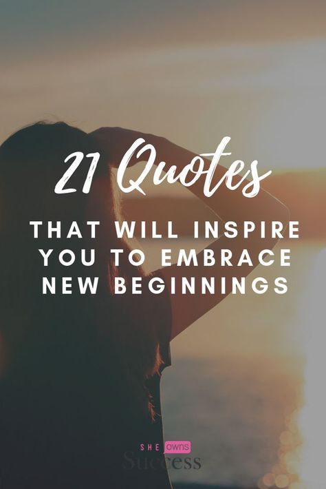 21 Quotes That will inspire you to embrace new beginnings and have a kickass new year! #sheownssuccess #successquotes #newbeginningquotes #successtips #quotesforsuccess #quotes Motivational Quotes New Beginning, Quote On New Beginnings, Ending And Beginning Quotes, Inspirational Quotes New Beginnings, Excited For New Beginnings Quotes, End And Beginning Quotes, Heres To New Beginnings Quote, Inspirational Quotes About Change New Beginnings, Inspirational Quotes About New Beginning