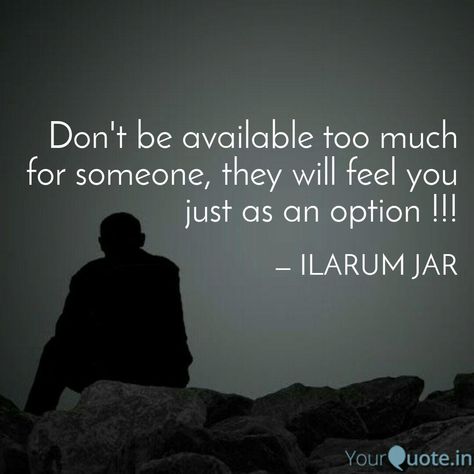 &quotDon&apost be available too much...&quot Quote by Murali Raj YourQuo - Quote by Murali Raj YourQuote.#QuotesPoemsAndOtherWords#QuotesAboutStrength#QuotesForHer Too Much Available Quotes, Being Too Available Quotes, Too Available Quotes, Available Quotes, Too Much For Someone, Shayari Poetry, R Words, Quotes Shayari, Original Quotes