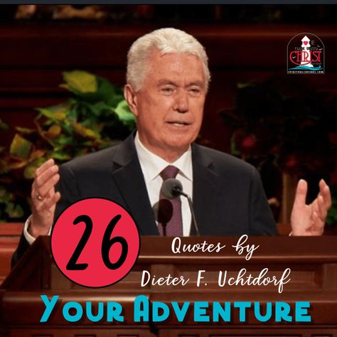 26 Quotes by Dieter F. Uchtdorf “Your Great Adventure” Deiter Uchtdorf Quotes, Elder Uchtdorf Quotes, Dieter F Uchtdorf Quotes, Airplane Quotes, Uchtdorf Quotes, Missionary Quotes, Obsessive Love, Dieter F Uchtdorf, Relief Society Lessons