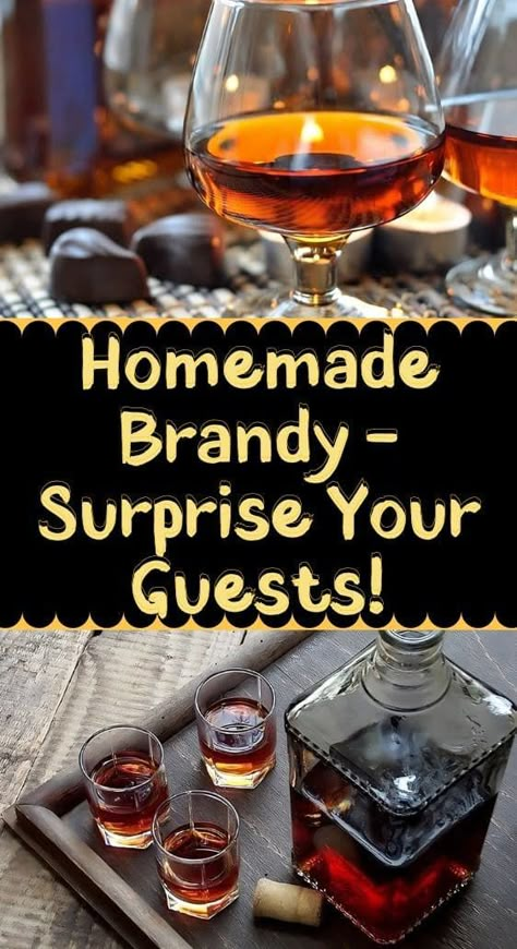 Homemade Brandy - Surprise Your Guests! Make Alcohol At Home, How To Make Brandy At Home, Liquor Recipes Homemade, Homemade Brandy Recipes, Homemade Infused Alcohol, Brandy Drink Recipes, Homemade Alcohol Gifts, Homemade Brandy, Infused Alcohol Recipes