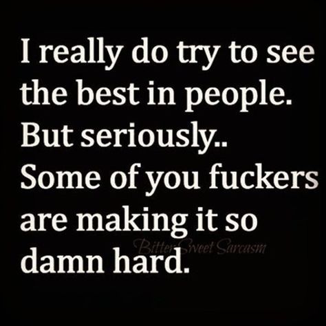 Excuse the profanity, but this is SO ACCURATE 😂😂😂 Funny Quotes Sarcasm, Funny Quotes About Life, Twisted Humor, E Card, Laughing So Hard, Sarcastic Quotes, A Quote, Great Quotes, Wise Words