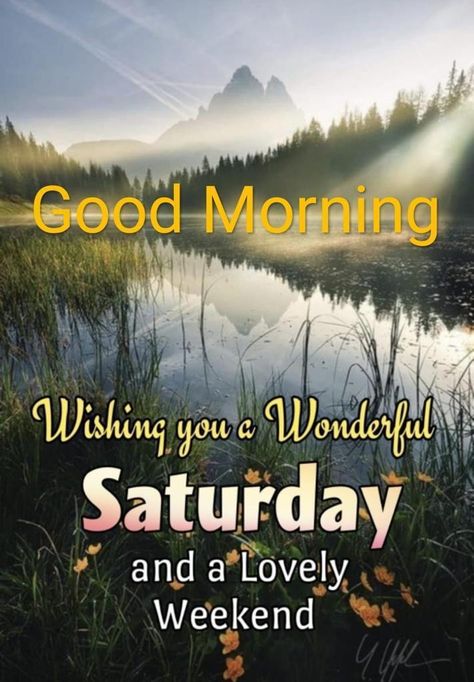 Saturday Morning Greetings, Good Morning Saturday Wishes, Good Morning Happy Weekend, Good Morning Saturday Images, Happy Weekend Images, Saturday Morning Quotes, Happy Saturday Morning, Happy Saturday Images, Saturday Greetings