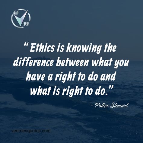 Ethics is Knowing the Difference between what You have a Right to Do and what is Right to Do. ~ Potter Stewart For More such quotes Visit: https://veeroesquotes.com/legal-quote-potter-stewart/ #DailyQuotes #VeeroesQuotes #Veeroes #LegalQuotes Embezzlement Quotes, Placating Quotes, What Is Ethics, Quotes About Ethical Behavior, Work Ethics Quotes Lack Of, You Have Value Quotes, Be The Difference Quotes, Unethical People Quotes, Quotes On Ethics