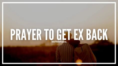 Prayer To Get Ex Back | Prayers To Bring Someone You Love Back Prayers For My Boyfriend, Prayer For My Friend, Dangerous Prayers, Get Ex Back, Manifestation Prayer, Prayer For My Son, Psalm 130, Praying For Someone, Prayer For Husband