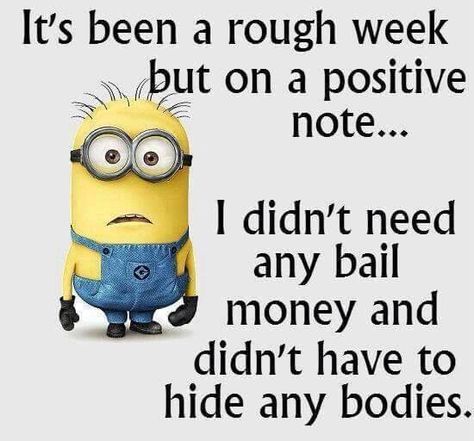 At least I didn't kill anyone. Minion Memes, Stitch Quotes, Bail Money, Billy B, Rough Week, Funny Minion Pictures, Minion Pictures, Minion Jokes, Minions Love