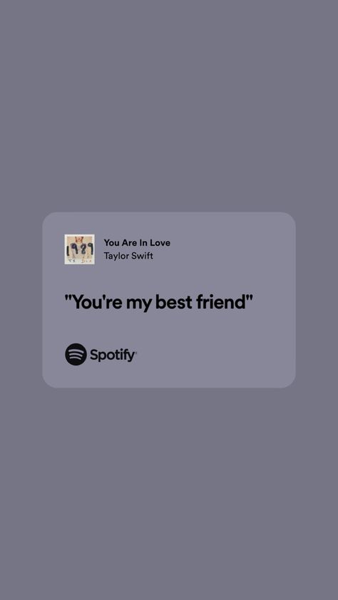 Lyrics For Best Friends, Friendship Scrapbook Ideas Best Friends, Taylor Swift Lyrics Friendship, Taylor Swift Best Friend Quotes, Taylor Swift Friendship Lyrics, Lyrics About Friendship, Taylor Swift Friend Lyrics, Taylor Swift Lyrics For Best Friends, Taylor Swift Songs About Friendship