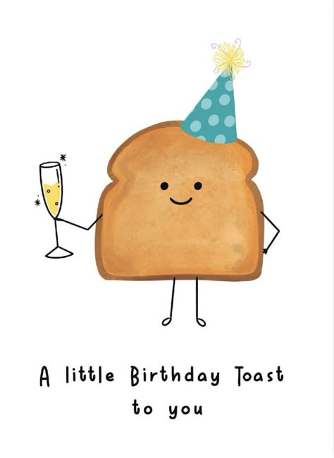 Birthday Funnies, Birthday Toast, Birthday Card Puns, Happy Birthday Illustration, Birthday Puns, Happy Birthday Cards Diy, Funny Happy Birthday Wishes, Birthday Greetings Funny, Happy Birthday Art