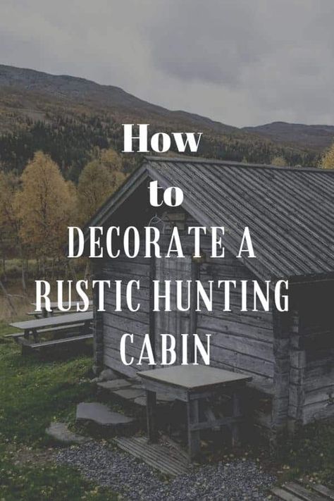 How to Decorate a Rustic Hunting Cabin – Outdoor Troop Rustic Hunting Cabin, Hunting Cabin Interior, Hunting Decor Living Room, Fishing Lodge Decor, Hunting Lodge Interiors, Hunting Cabin Ideas, Lodge Interiors, Cabin Decor Diy, Cabin Christmas Decor