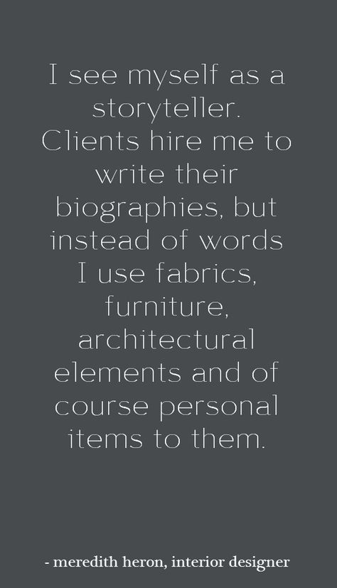 interior design quote - meredith heron interview - simplifiedbee.com #designtips #interiordesign #quote Interior Design Quotes, Organization Design, Design Quote, Architecture Quotes, Interior Design Business, Design Hack, Interior Design Diy, The Design Files, Design Quotes