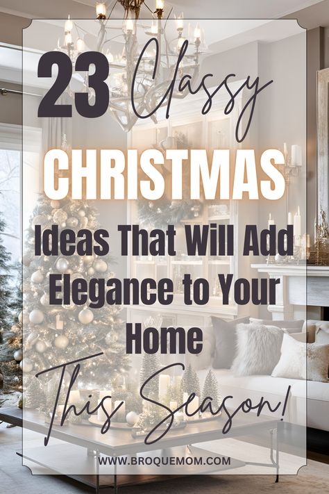 23 Classy Christmas Ideas That Will Transform Your Space Simple Classy Christmas Decorations, Easy Christmas Decorating Ideas, Elegant Christmas Mantle Decor Ideas, Diy Luxury Christmas Decor, Elegant Diy Christmas Decor, Diy Elegant Christmas Decor, Simple Elegant Christmas Decor, 2025 Christmas Trends, Christmas 2025 Trends