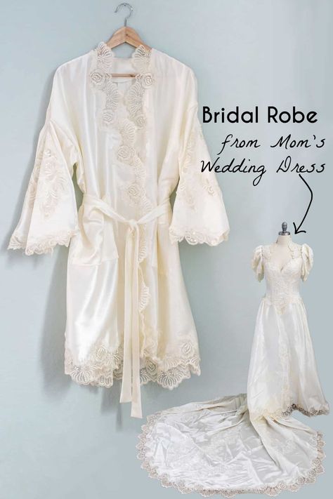 DIY Bridal Robe - Specially Made from Mom's Wedding Dress - Melly Sews Diy Robe Pattern, Reuse Wedding Dress, Repurpose Wedding Dress, Wedding Day Robes, Wedding Rehearsal Dress, Clothing Refashion, Old Wedding Dresses, S Wedding Dress, Melly Sews