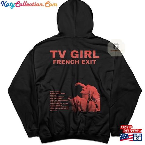 Limited Tv Girl Unisex Premium Hoodie French Exit Album Poster Merch Streetwear Music Band Hooded Sweatshirt T-Shirt Check more at https://katycollection.com/product/limited-tv-girl-unisex-premium-hoodie-french-exit-album-poster-merch-streetwear-music-band-hooded-sweatshirt-t-shirt/ Tv Girl Hoodie, Tv Girl Merch, French Exit, Talk To Strangers, Tv Girl, Band Hoodies, Birthday List, Tv Girls, Music Band