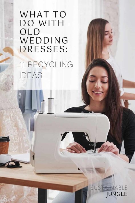 What to Do With Old Wedding Dresses: 9 Recycling Ideas To Take It From Sentimental to Sustainable Using Old Wedding Dress Ideas, Recycling Wedding Dress, Wedding Dress Uses After Wedding, What To Do With Wedding Dress, What To Do With Wedding Dress After, Old Wedding Dress Repurpose, Upcycle Wedding Dress Ideas, Wedding Dress Upcycle, Repurpose Wedding Gown