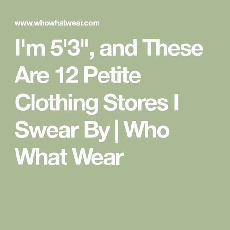 I'm 5'3", and These Are 12 Petite Clothing Stores I Swear By | Who What Wear Petite Size 12 Outfits, Size 12 Outfits, Trendy Petite Clothing, Best Clothing Stores, Petite Clothing Stores, Petite Clothes, Petite Leggings, Denim Essentials, Timeless Basics