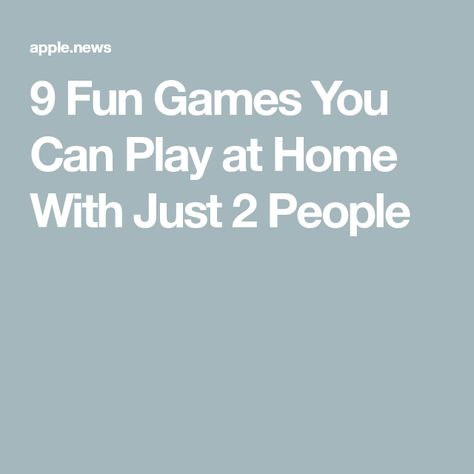 9 Fun Games You Can Play at Home With Just 2 People Fun Games To Play Outside With 2 People, Games To Play With Two People, Games To Play With 2 People, 2 Person Games, Two Player Games, Activity Games, 2 People, Apartment Therapy, Best Games