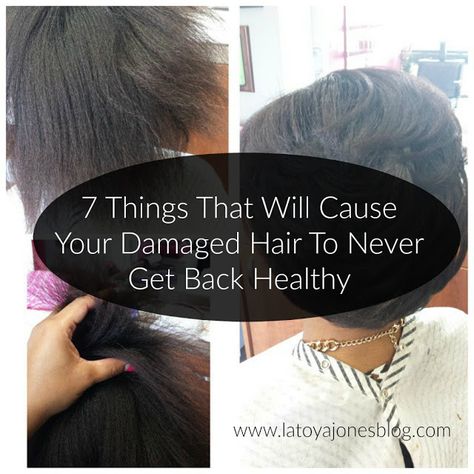 7 things that will cause your damaged hair to never get back healthy (www.latoyajonesblog.com) Protective Styles For Damaged Hair, Hairstyles For Damaged Hair Black, Damaged Hair Black Women, Damaged Hair Repair Black Women, Heat Damaged Natural Hair Hairstyles, Damaged Hair Hairstyles, Damaged Relaxed Hair, Damaged Black Hair, Damaged Natural Hair