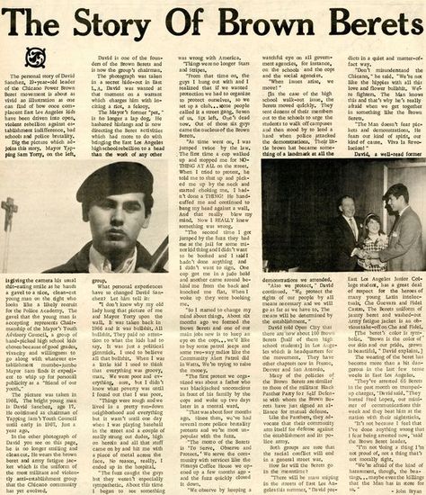 The Story of the Brown Berets  The personal story of David Sanchez, 19-year-old leader of the Chicano Power Brown Beret movement is about as vivid an illustration as one can find of how once complacent East Los Angles kids have been driven into open, violent rebellion against establishment indifference, bad schools and police brutality... Chicano Movement, Chicano Studies, Mexican American Culture, Brown Beret, Story Of David, Chicano Love, Chicana Style, Zoot Suit, Brown Pride